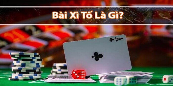 Xì Tố Là Gì | Tổng Hợp Cách Chơi Xì Tố Nên Dùng Nhất 2 Xì tố là gì?