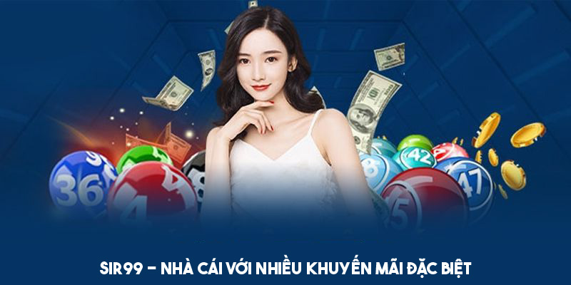 Sir99 - Nhà Cái Với Nhiều Khuyến Mãi Đặc Biệt Cho Người Chơi 1 sir99 danh dai dien