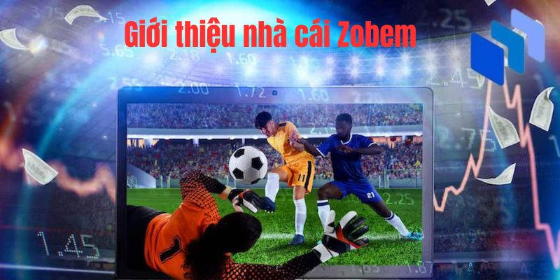 Đánh Giá Chi Tiết Nhà Cái Zobem- Sự Lựa Chọn Hàng Đầu 2 Giới thiệu nhà cái Zobem