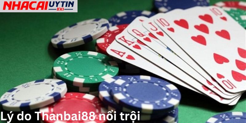 Thanbai88 - Khám Phá Thế Giới Giải Trí Hấp Dẫn 3 Lý do người chơi nên lựa chọn trang web Thanbai88